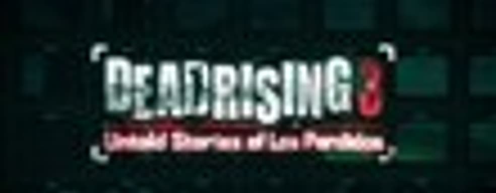 Dead Rising 3 - Operation Broken Eagle в продаже. Подробности о крупном обновлении