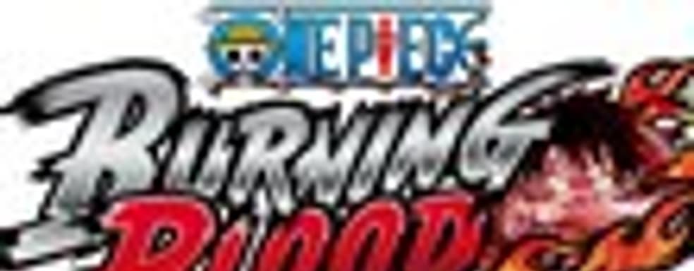 One Piece: Burning Blood Unveiled выйдет в Европе в следующем году