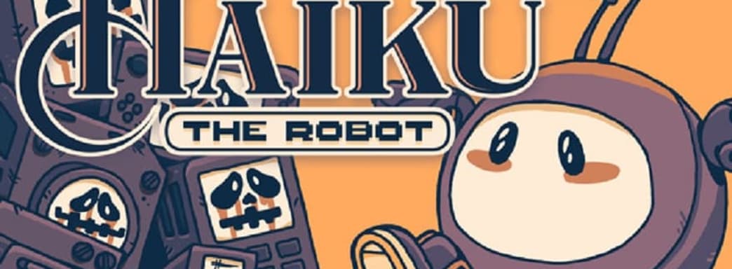 Анонсирован боевой платформер Haiku, the Robot, который способен понравиться фанатам Hollow Knight
