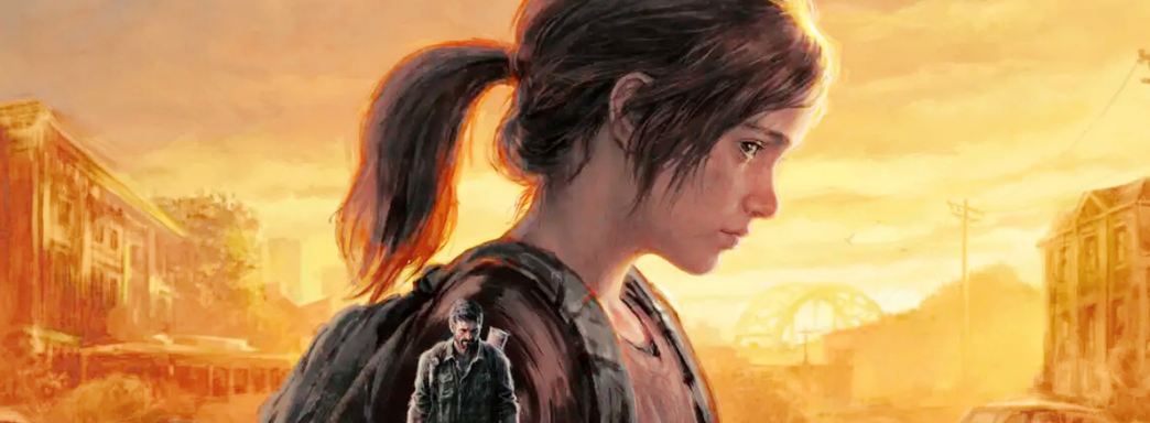 Ремейк The Last of Us получит полную русскую локализацию, в турецком PlayStation Store подтвердили список языков