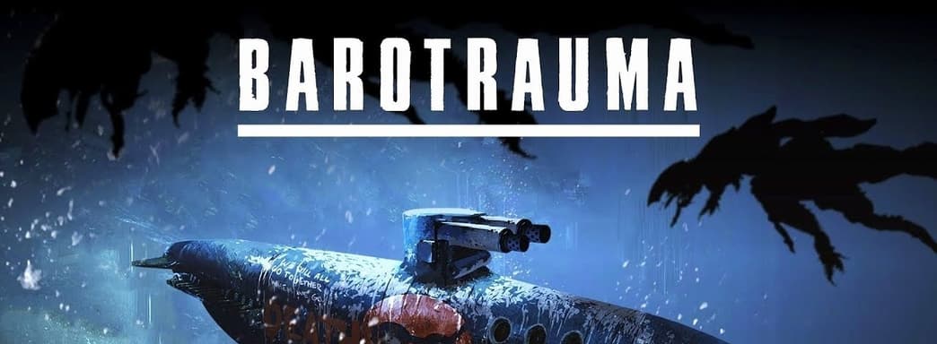 93% положительных обзоров. В Steam вышел хоррор-симулятор подводной лодки Barotrauma
