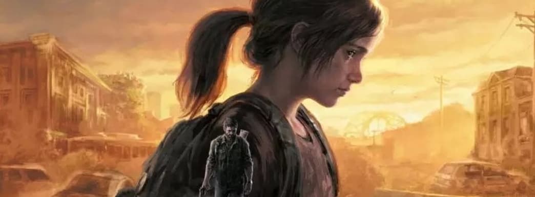 Разработчики The Last of Us: Part I в документальном фильме Noclip рассказали о создании ремейка