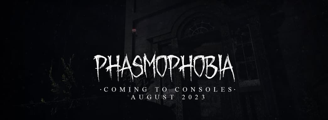 Хоррор-феномен Phasmophobia появится на консолях