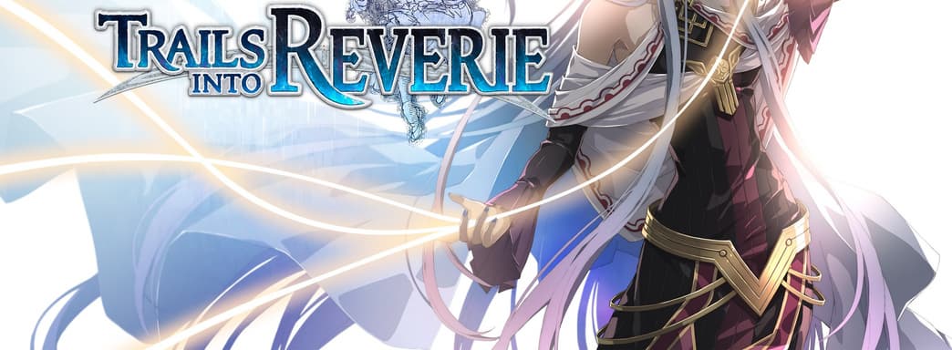 На консолях и ПК вышла японская ролевая игра The Legend of Heroes: Trails into Reverie