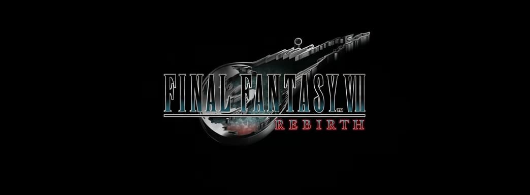 Названа дата выхода Final Fantasy 7 Rebirth. Смотрим трейлер с красотами мира