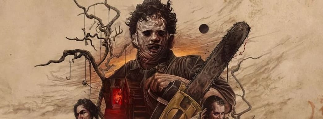 Разработчики The Texas Chain Saw Massacre попрощались с игрой. Поддержкой займётся другая команда