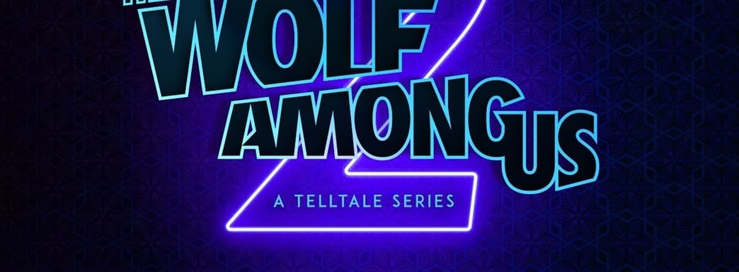 The Wolf Among Us 2 по-прежнему разрабатывается. Трудностей немало