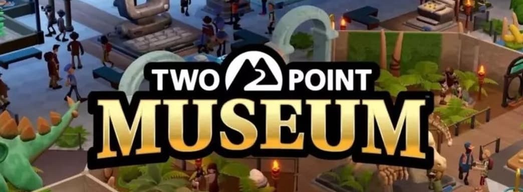 Пора строить собственный музей. Sega объявила дату выхода Two Point Museum
