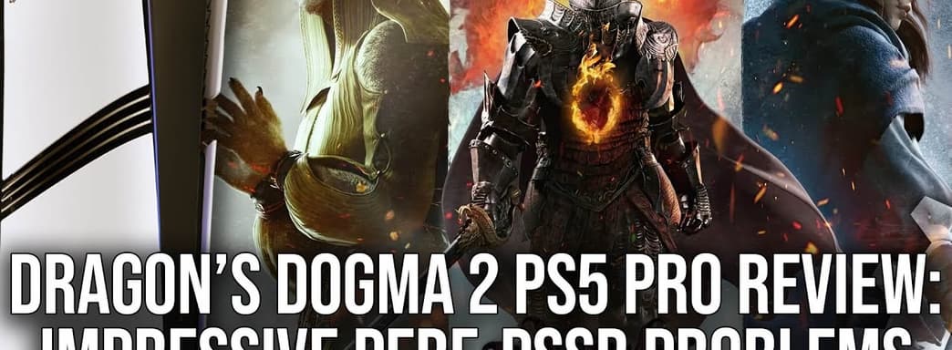 Dragon's Dogma 2 на PS5 Pro: улучшенная производительность за счёт графики. Тестирование Digital Foundry