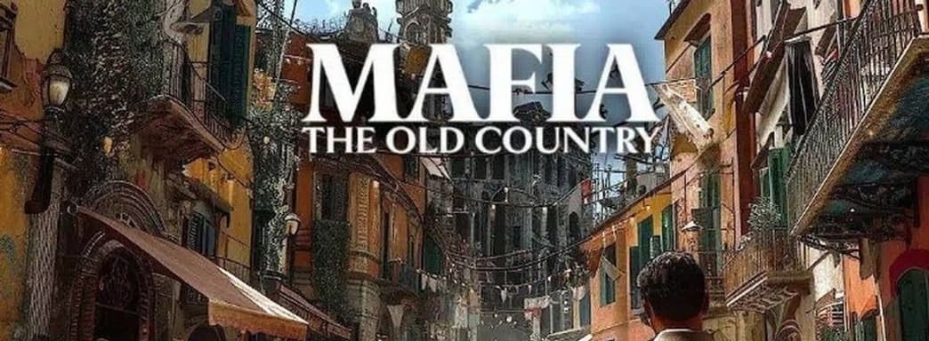 Mafia: The Old Country предложит линейный сюжет по сравнению с открытым миром Mafia 3
