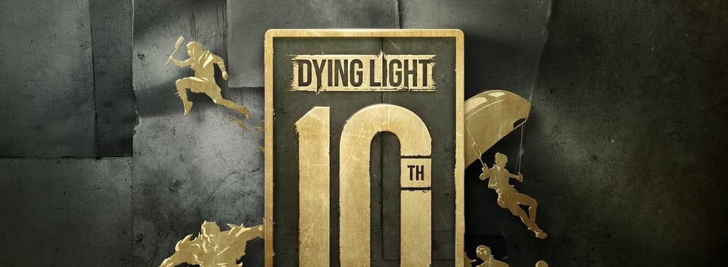 Dying Light отмечает 10-летие. Techland подготовила скидки, подарки и раскрыла планы на будущее