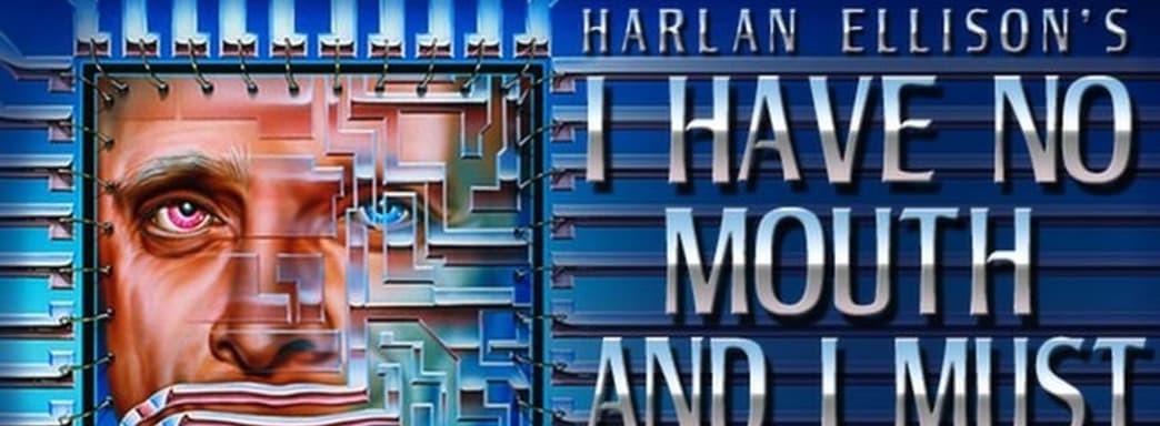 Культовый хоррор I Have No Mouth, And I Must Scream спустя 30 лет выйдет на консолях