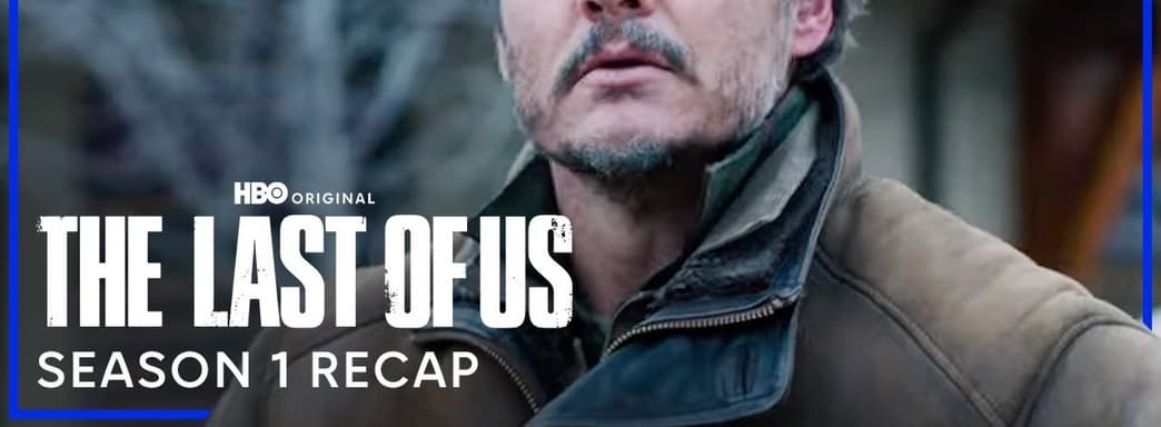 Готовимся к выходу второго сезона The Last of Us за 5 минут