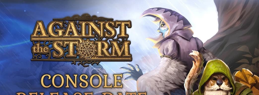 Мрачное градостроительное выживание Against the Storm выйдет на консолях в июне