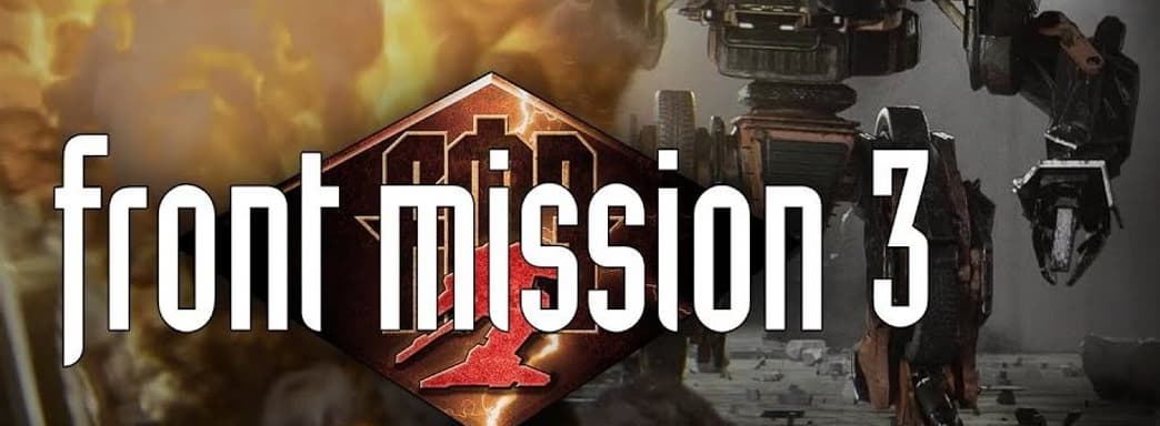 Front Mission 3 возвращается спустя 25 лет. Ремейк выйдет в июне