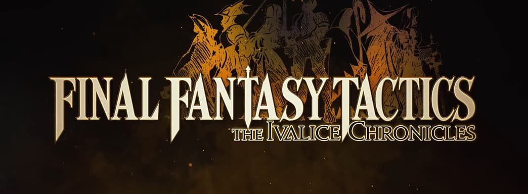 Final Fantasy Tactics получит ремастер в сентябре
