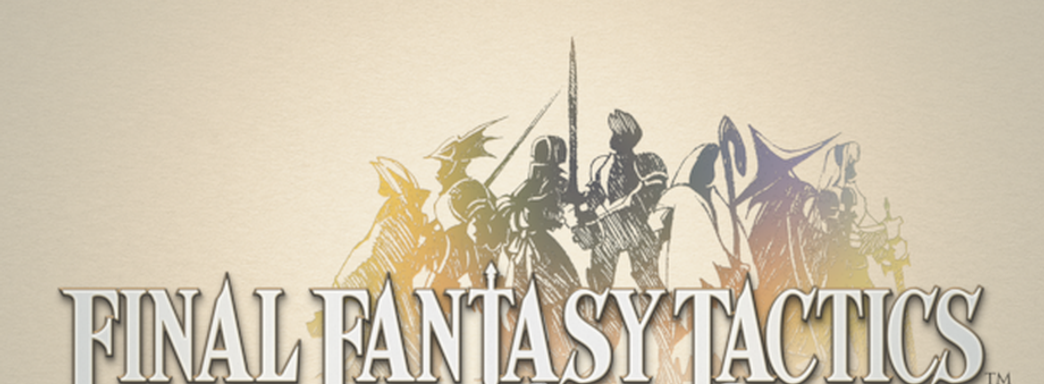Square Enix потеряла исходный код Final Fantasy Tactics. Как удалось сделать ремейк?