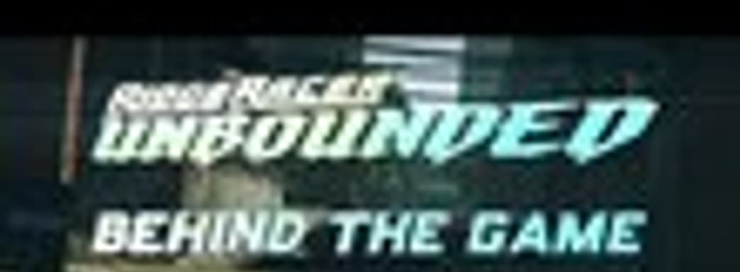 Дневники разработчиков Ridge Racer Unbounded