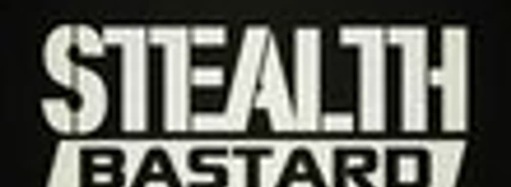 Stealth Bastard: первый миллион смертей