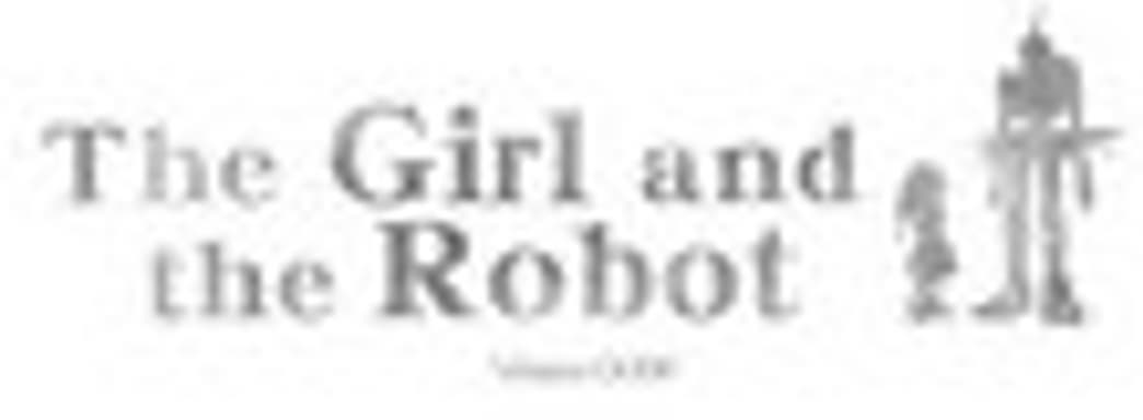Демонстрация The Girl and the Robot