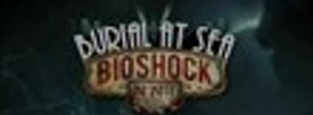 Трейлер BioShock Infinite: Burial at Sea – Episode 2