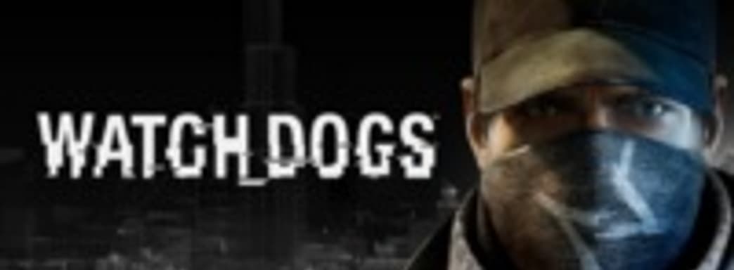Снят запрет на публикацию обзоров Watch Dogs