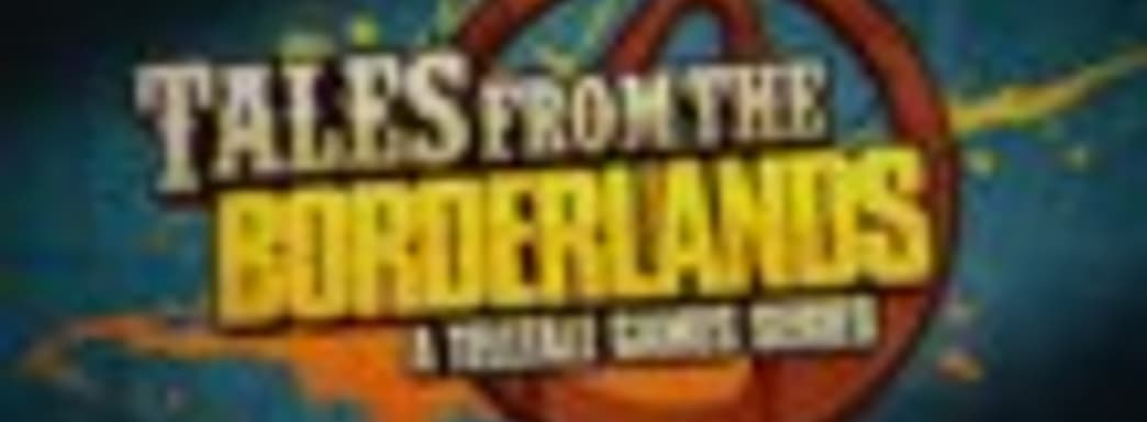 Добро пожаловать на Пандору (снова) - новый трейлер Tales from the Borderlands