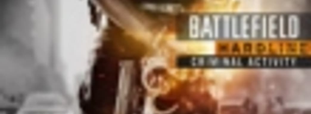 Трейлер Battlefield: Hardline - Criminal Activity Expansion Pack 