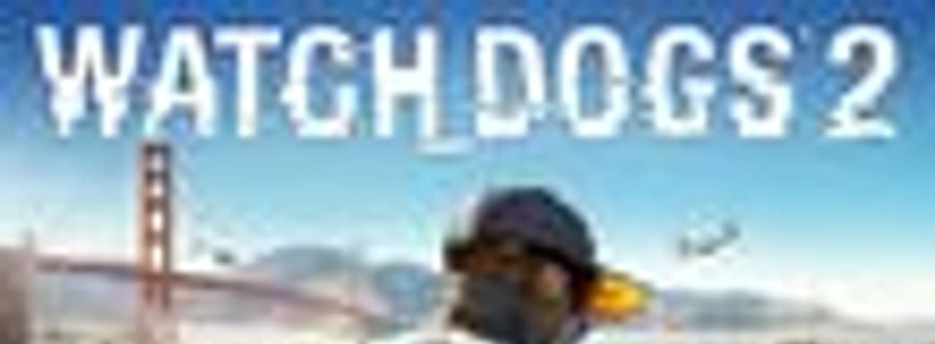 Ubisoft: более 80% игроков, опробовавших Watch Dogs, хотят поиграть в сиквел