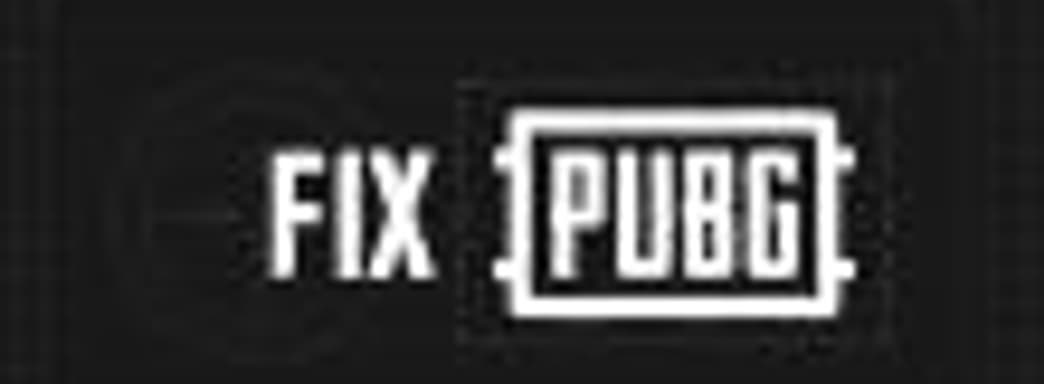 «Починим PUBG» - кампания, призванная улучшить качество игры