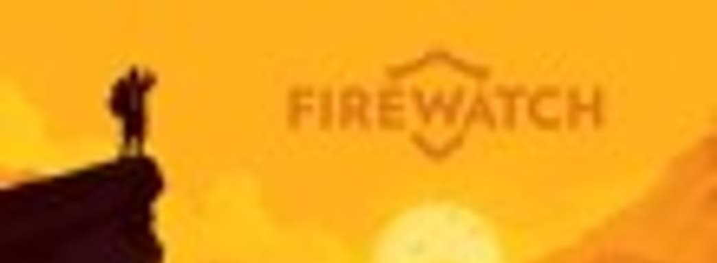 Firewatch выйдет на большом экране