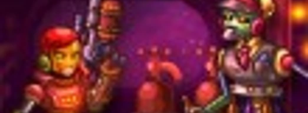 SteamWorld Heist: железный светлячок