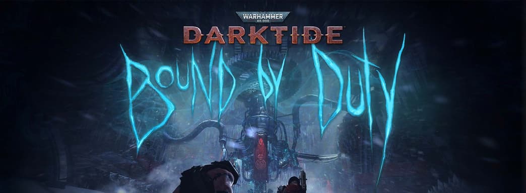 Warhammer 40,000: Darktide получила бесплатное дополнение Bound by Duty на всех платформах