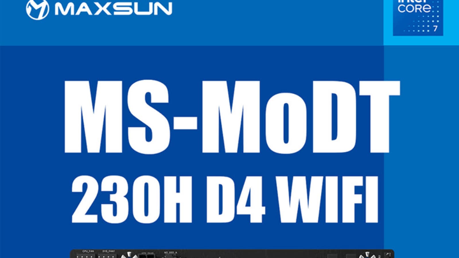 10-ядерный Intel Core 7 230H в комплекте с материнской платой — всего 200 долларов. Представлены MoDT-платы Maxsun MoDT 230H D4 WIFI и MS MoDT 205H D4 WIFI