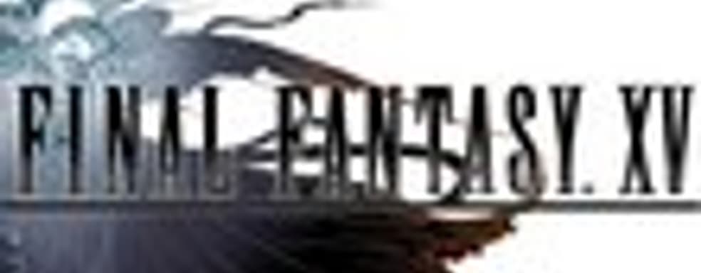 Gamescom-трейлер Final Fantasy XV - Dawn