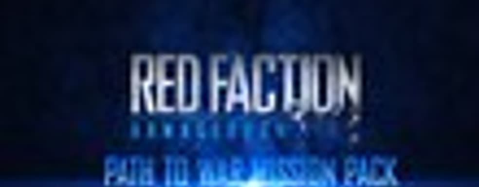 Red Faction: Armageddon - Path to War DLC