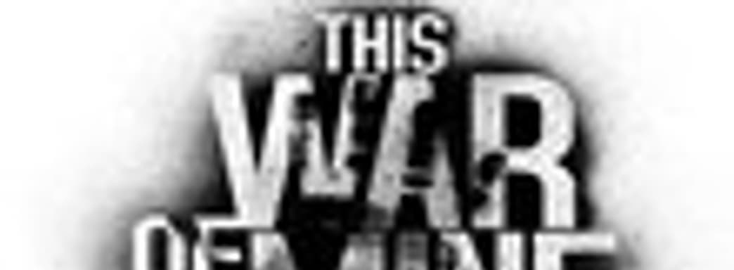 Видеодневники This War of Mine: The Little Ones 