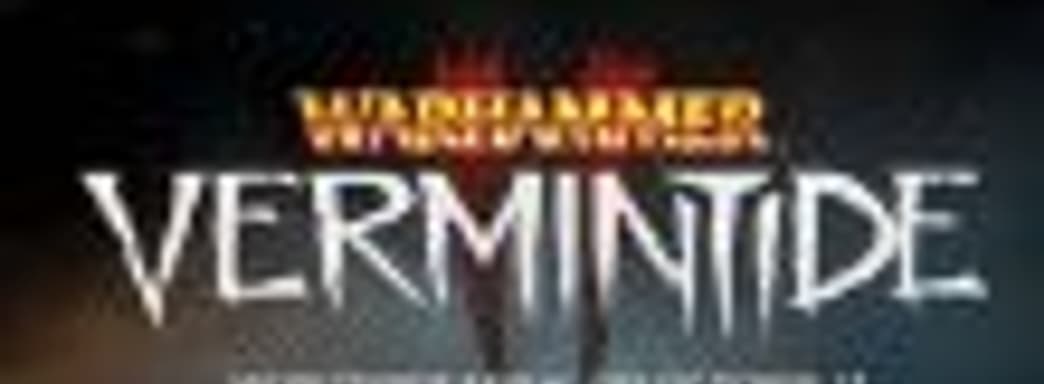 Warhammer: Vermintide 2 в разработке