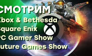 [СТРИМ] Xbox & Bethesda + Square Enix + PC Gamer + Future Games Show