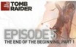 The Final Hours of Tomb Raider: Episode 5