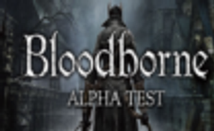 Закрытый альфа-тест Bloodborne