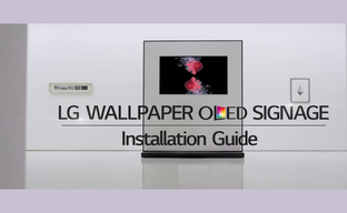 LG’s Wallpaper OLED Signage Installation Guide
