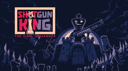 Shotgun King: The Final Checkmate