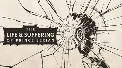The Life and Suffering of Prince Jerian