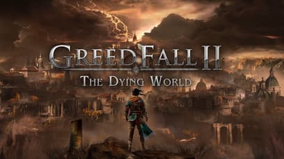 GreedFall II: The Dying World