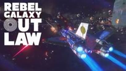 Rebel Galaxy: Outlaw