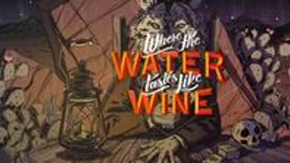 Where The Water Tastes Like Wine