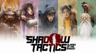 Shadow Tactics: Blades of the Shogun