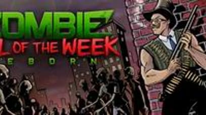 Zombie Kill of the Week - Reborn