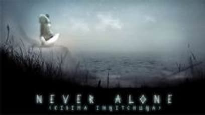 Never Alone